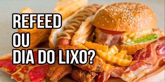 REFEED OU DIA DO LIXO: QUAL A DIFERENÇA E QUAL FAZER?