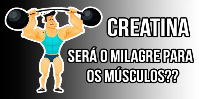 SAIBA MAIS SOBRE A CREATINA