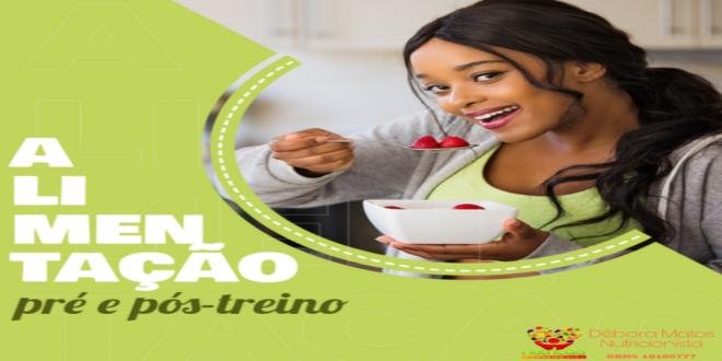 ALIMENTAÇÃO PRÉ E PÓS TREINO